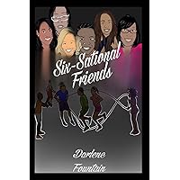 SIX-SATIONAL FRIENDS SIX-SATIONAL FRIENDS Paperback Kindle