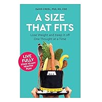 A Size That Fits : Lose Weight and Keep it Off One Thought at a Time A Size That Fits : Lose Weight and Keep it Off One Thought at a Time Kindle Paperback