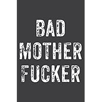 Bad Mother Fucker Bad Motherfucker Workout Gym: Lined with 6