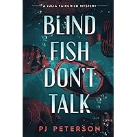 Blind Fish Don't Talk: A Julia Fairchild Mystery