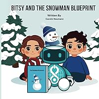 Bitsy and the Snowman Blueprint: Mastering Problem-Solving and Algorithmic Thinking for Toddlers: Bitsy's Guide to Creative Building, Teamwork, and ... - Teaching the Basics of Computer Science) Bitsy and the Snowman Blueprint: Mastering Problem-Solving and Algorithmic Thinking for Toddlers: Bitsy's Guide to Creative Building, Teamwork, and ... - Teaching the Basics of Computer Science) Paperback