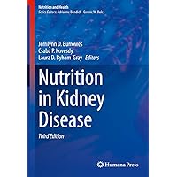 Nutrition in Kidney Disease (Nutrition and Health) Nutrition in Kidney Disease (Nutrition and Health) Kindle Hardcover Paperback