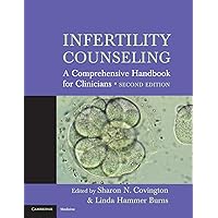 Infertility Counseling: A Comprehensive Handbook for Clinicians Infertility Counseling: A Comprehensive Handbook for Clinicians Paperback Kindle Hardcover
