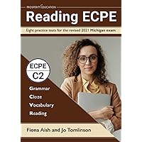 Reading ECPE: Eight practice tests for the revised 2021 Michigan exam. Answers included.