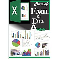 MICROSOFT EXCEL FOR DATA ANALYSIS: Get Your Data Analyzed on Excel with this Step by Step Practical Guide on Data Analysis MICROSOFT EXCEL FOR DATA ANALYSIS: Get Your Data Analyzed on Excel with this Step by Step Practical Guide on Data Analysis Paperback Kindle Hardcover