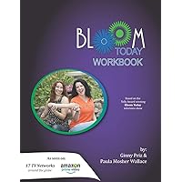 Bloom Today Workbook: Use the Fertilizer of Your Past to Bloom Today Bloom Today Workbook: Use the Fertilizer of Your Past to Bloom Today Paperback