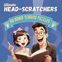 Ultimate Head Scratchers: 50 Brain Teaser Puzzles for adults combining pictures, vocabulary, phonics, math symbols, and logic Ultimate Head Scratchers: 50 Brain Teaser Puzzles for adults combining pictures, vocabulary, phonics, math symbols, and logic Paperback