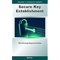 Secure Key Establishment (Advances in Information Security, 41) Secure Key Establishment (Advances in Information Security, 41) Hardcover Paperback