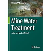 Mine Water Treatment – Active and Passive Methods Mine Water Treatment – Active and Passive Methods Kindle Hardcover Paperback