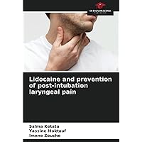 Lidocaine and prevention of post-intubation laryngeal pain