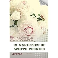 21 Varieties of White Peonies: Become flowers expert 21 Varieties of White Peonies: Become flowers expert Paperback Kindle