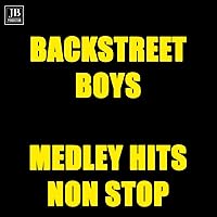 Backstreet Boys Medley: I'll Never Break Your Heart / Get Down / Quit Playin' Games / I Wanna Be with You / Everybody / As Long as You Love Me / Nobody but You / Let's Have a Party / That's the Way I Like It / Hey Mr. DJ / All I Have to Give / 10,000 Prom (Medley Hits Non Stop) Backstreet Boys Medley: I'll Never Break Your Heart / Get Down / Quit Playin' Games / I Wanna Be with You / Everybody / As Long as You Love Me / Nobody but You / Let's Have a Party / That's the Way I Like It / Hey Mr. DJ / All I Have to Give / 10,000 Prom (Medley Hits Non Stop) MP3 Music