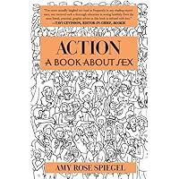 Action: A Book about Sex Action: A Book about Sex Paperback Kindle Audible Audiobook