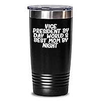 Vice President By Day, World's Best Mom By Night. Funny Tumbler Gifts For Vice Presidents For Mother's Day