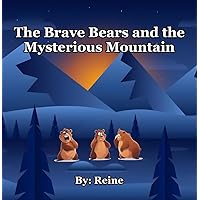 The Brave Bears and the Mysterious Mountain The Brave Bears and the Mysterious Mountain Kindle Paperback