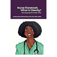 Nurse Florence(R), What is Obesity? Nurse Florence(R), What is Obesity? Hardcover Paperback