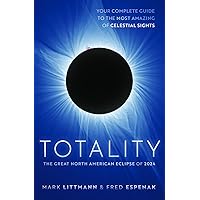 Totality : The Great North American Eclipse of 2024 Totality : The Great North American Eclipse of 2024 Paperback Kindle
