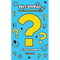 Best Riddles For Kids, Teens, and Adults: A Collection of the World's Best Loved Riddles That the Whole Family Will Enjoy Best Riddles For Kids, Teens, and Adults: A Collection of the World's Best Loved Riddles That the Whole Family Will Enjoy Paperback