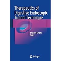 Therapeutics of Digestive Endoscopic Tunnel Technique Therapeutics of Digestive Endoscopic Tunnel Technique Kindle Hardcover