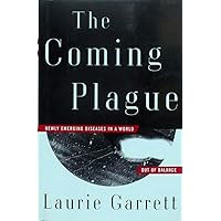 The Coming Plague: Newly Emerging Diseases in a World Out of Balance The Coming Plague: Newly Emerging Diseases in a World Out of Balance Kindle Paperback Hardcover Audio, Cassette