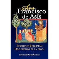 San Francisco de Asís. Escritos. Biografías. Documentos de la época San Francisco de Asís. Escritos. Biografías. Documentos de la época Hardcover