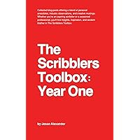 The Scribblers Toolbox: Year One: Insights and Inspiration for a Screenwriter's Life in TV, Film, and Video Games