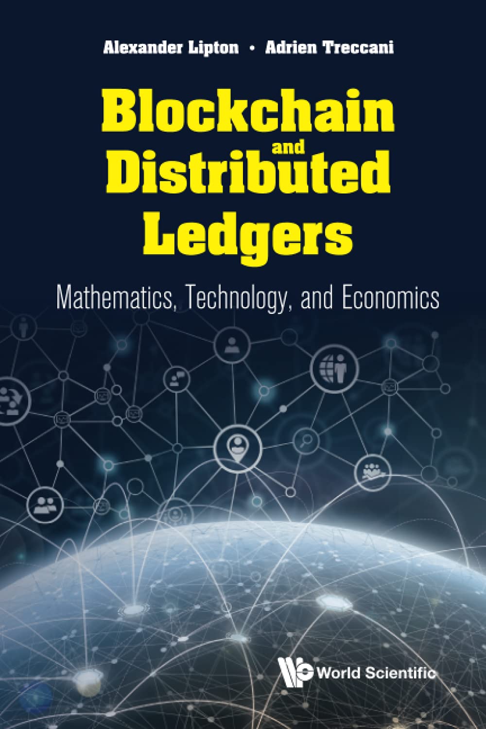 Blockchain And Distributed Ledgers: Mathematics, Technology, And Economics
