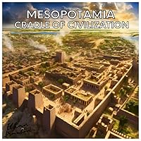 Mesopotamia: Cradle of Civilization (Civilizations)