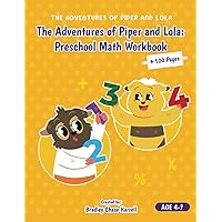 The Adventures of Piper and Lola: Preschool Math Workbook | Number Tracing, Addition and Subtraction for toddlers ages 4-7 and Pre-k to Kindergarten