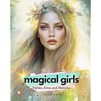 Magical Girls: A Greyscale Adult Coloring Book of the Most Beautiful Fairies, Elves, and Nymphs. (German Edition) Magical Girls: A Greyscale Adult Coloring Book of the Most Beautiful Fairies, Elves, and Nymphs. (German Edition) Paperback