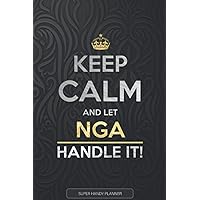 Nga: Keep Calm And Let Nga Handle It - Nga Name Custom Gift Planner Calendar Notebook Journal