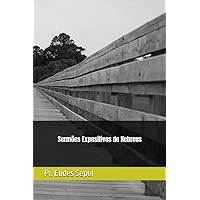 Sermões Expositivos de Hebreus (Portuguese Edition) Sermões Expositivos de Hebreus (Portuguese Edition) Paperback Kindle