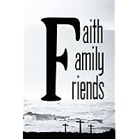 Faith Family Friends: Bible Journal Christian Art Gifts Notebook for Note Taking | 6 x 9 in 100 Pages