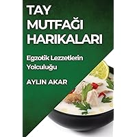 Tay Mutfağı Harikaları: Egzotik Lezzetlerin Yolculuğu (Turkish Edition)