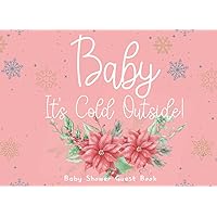 Baby It's Cold Outside Baby Shower Guest Book: Little Girl Pink & Blue Snowflake Florals Sign in Book - Guest Book Welcome Baby, Advice for Parents, with Address and Gift Log