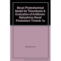 Novel Photochemical Model for Thrombosis & Evaluation of Antithrom