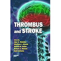Thrombus and Stroke (Neurological Disease and Therapy) Thrombus and Stroke (Neurological Disease and Therapy) Hardcover