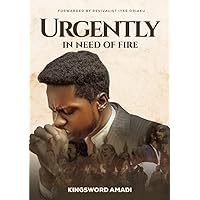 URGENTLY IN NEED OF FIRE