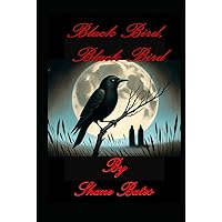 Black Bird, Black Bird Black Bird, Black Bird Paperback Kindle Hardcover
