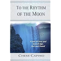 To The Rhythm of The Moon To The Rhythm of The Moon Paperback Kindle