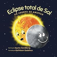 Eclipse total de Sol: Un cuento de amistad (Spanish Edition) Eclipse total de Sol: Un cuento de amistad (Spanish Edition) Paperback