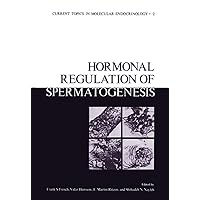 Hormonal Regulation of Spermatogenesis (Current Topics in Molecular Endocrinology) Hormonal Regulation of Spermatogenesis (Current Topics in Molecular Endocrinology) Hardcover Paperback