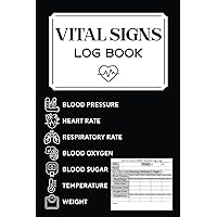 vital signs log book | Health Monitoring Journal and Daily Medical Records Notebook for Blood Pressure, Blood Sugar, Heart Pulse Rate, ... design | Perfect For Nurses or Personal use