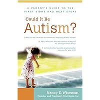 Could It Be Autism?: A Parent's Guide to the First Signs and Next Steps Could It Be Autism?: A Parent's Guide to the First Signs and Next Steps Paperback Kindle Hardcover