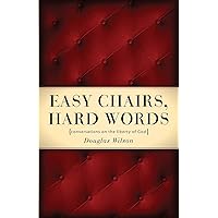 Easy Chairs, Hard Words: Conversations on the Liberty of God Easy Chairs, Hard Words: Conversations on the Liberty of God Paperback Kindle Audible Audiobook