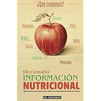 ¿QUE COMEMOS? DICCIONARIO DE INFORMACIÓN NUTRICIONAL: COMPOSICIÓN Y TABLAS DE INFORMACIÓN NUTRICIONAL DE LOS ALIMENTOS, BEBIDAS Y COMIDAS | UN MANUAL ... NUTRICIONISTAS Y DIETISTAS. (Spanish Edition)