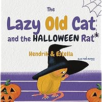 The Lazy Old Cat and the HALLOWEEN Rat: A trick or treat storybook (easy reading - short story) (Blue Fork Rhymes)