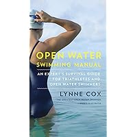 Open Water Swimming Manual: An Expert's Survival Guide for Triathletes and Open Water Swimmers Open Water Swimming Manual: An Expert's Survival Guide for Triathletes and Open Water Swimmers Paperback Kindle