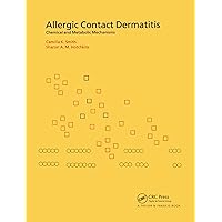 Allergic Contact Dermatitis: Chemical and Metabolic Mechanisms Allergic Contact Dermatitis: Chemical and Metabolic Mechanisms Kindle Hardcover