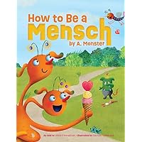 How to Be a Mensch, by A. Monster